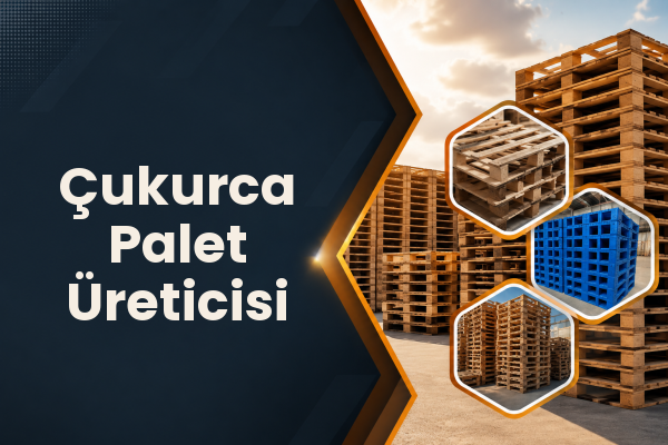 Çukurca Palet Üreticisi 