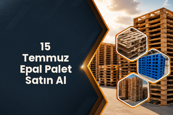 15 Temmuz Epal Palet Satın Al 