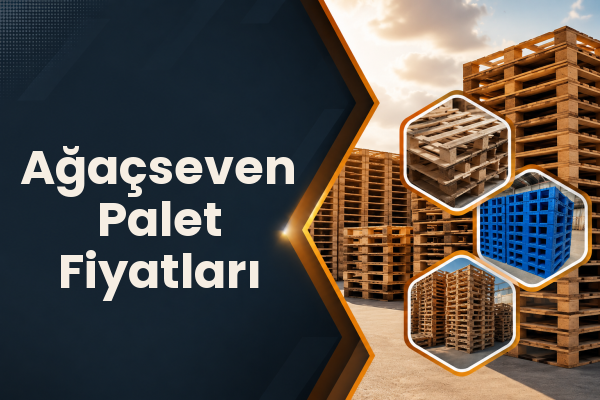 Ağaçseven Palet Fiyatları 