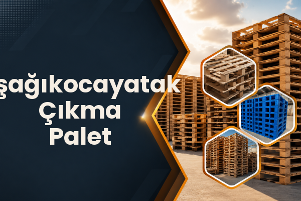 Aşağıkocayatak Çıkma Palet 