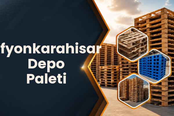 Afyonkarahisar Depo Paleti 