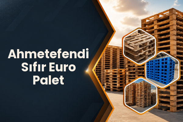 Ahmetefendi Sıfır Euro Palet 