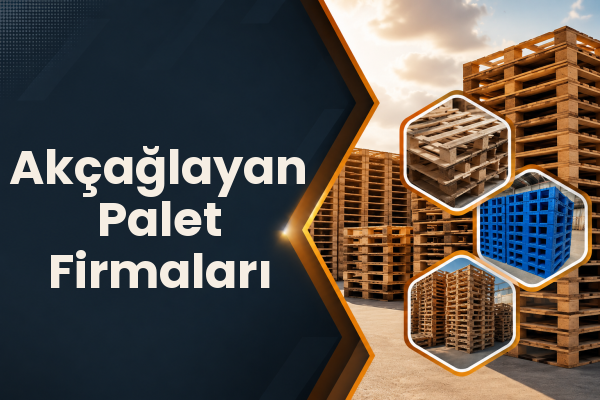 Akçağlayan Palet Firmaları 