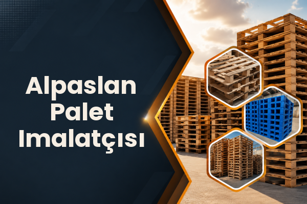 Alpaslan Palet Imalatçısı 