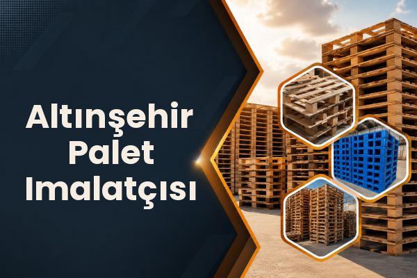 Altınşehir Palet Imalatçısı 