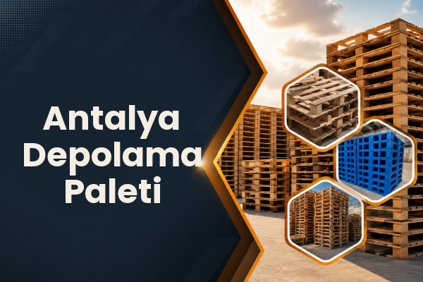 Antalya Depolama Paleti 