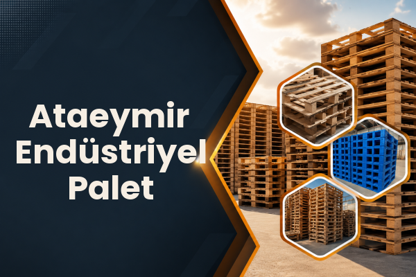 Ataeymir Endüstriyel Palet 