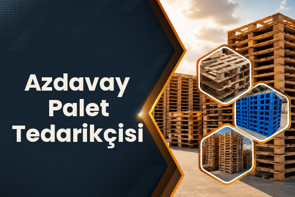 Azdavay Palet Tedarikçisi 