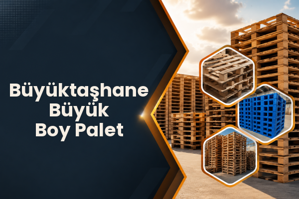 Büyüktaşhane Büyük Boy Palet 