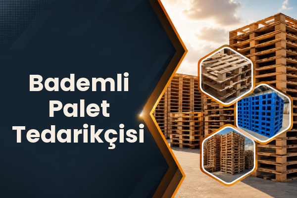 Bademli Palet Tedarikçisi 