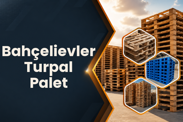Bahçelievler Turpal Palet 
