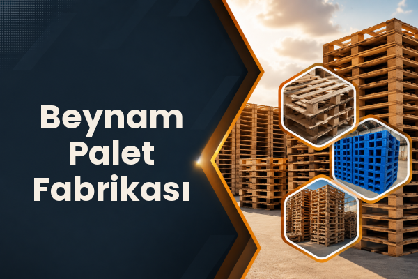 Beynam Palet Fabrikası 