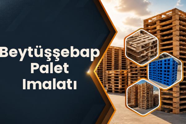 Beytüşşebap Palet Imalatı 