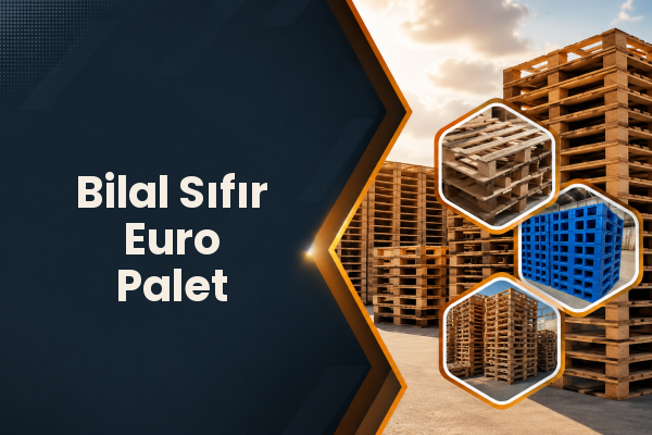 Bilal Sıfır Euro Palet 