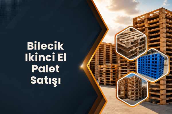 Bilecik Ikinci El Palet Satışı 
