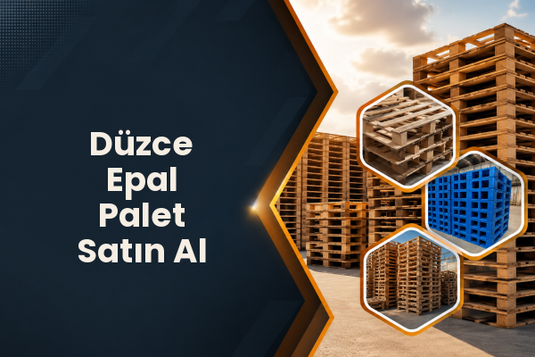Düzce Epal Palet Satın Al 