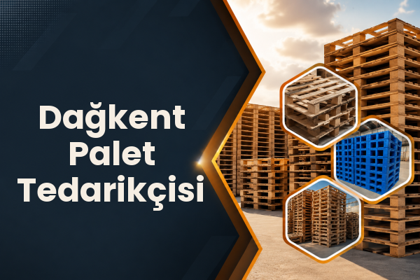 Dağkent Palet Tedarikçisi 