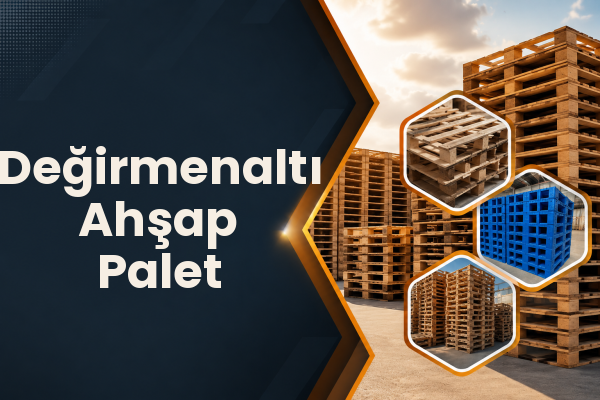 Değirmenaltı Ahşap Palet 
