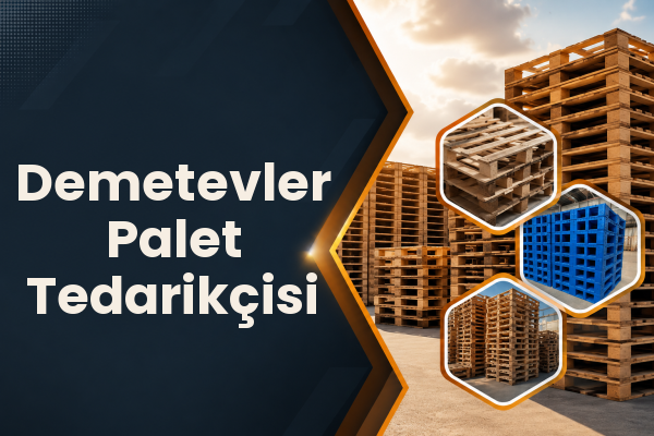 Demetevler Palet Tedarikçisi 