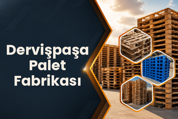Dervişpaşa Palet Fabrikası 