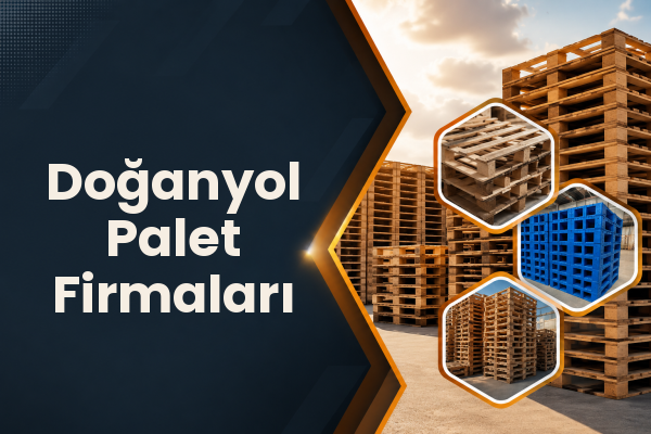 Doğanyol Palet Firmaları 