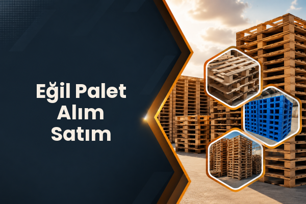 Eğil Palet Alım Satım 