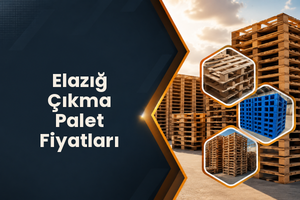 Elazığ Çıkma Palet Fiyatları 