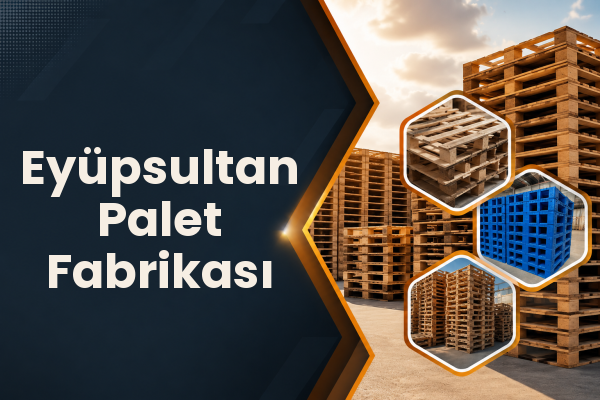 Eyüpsultan Palet Fabrikası 