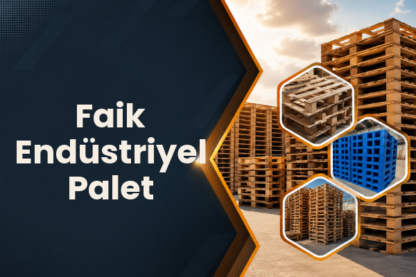 Faik Endüstriyel Palet 