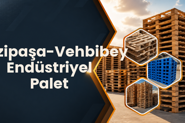 Fevzipaşa-Vehbibey Endüstriyel Palet 