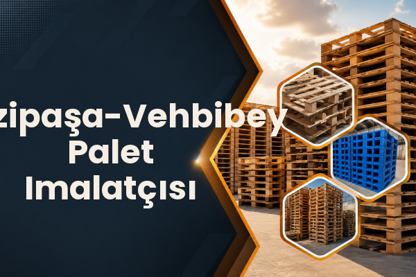 Fevzipaşa-Vehbibey Palet Imalatçısı 