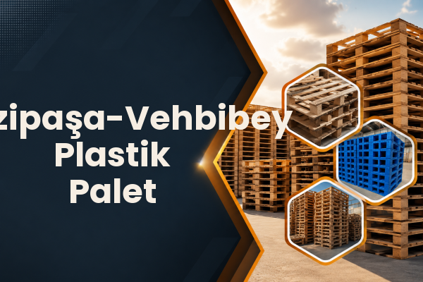 Fevzipaşa-Vehbibey Plastik Palet 