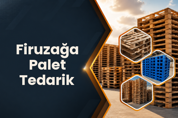 Firuzağa Palet Tedarik 