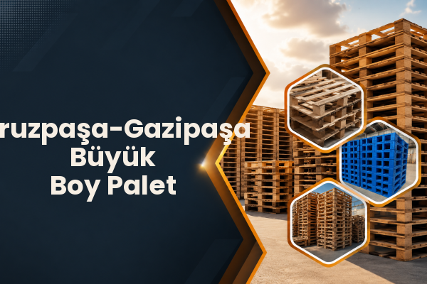Firuzpaşa-Gazipaşa Büyük Boy Palet 
