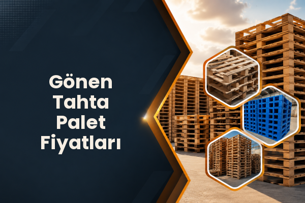 Gönen Tahta Palet Fiyatları 