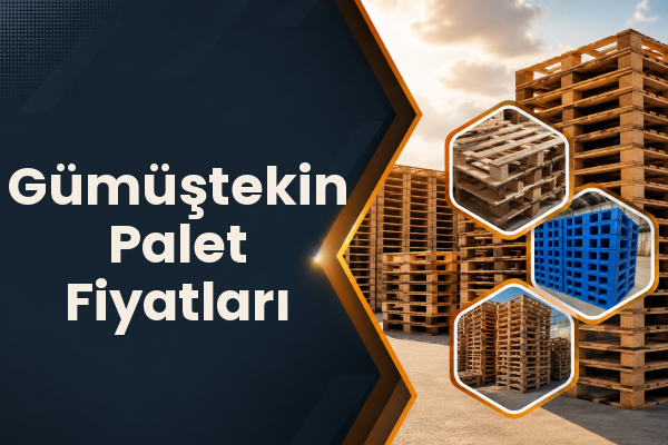 Gümüştekin Palet Fiyatları 