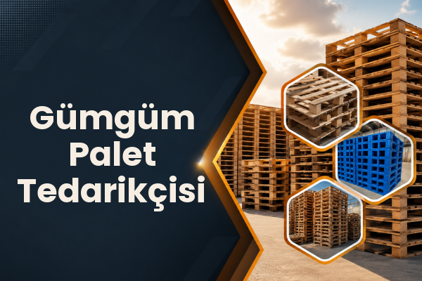 Gümgüm Palet Tedarikçisi 