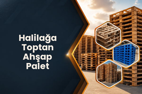 Halilağa Toptan Ahşap Palet 