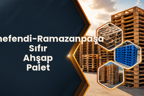 Hasanefendi-Ramazanpaşa Sıfır Ahşap Palet 