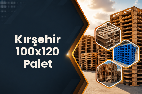 Kırşehir 100x120 Palet 