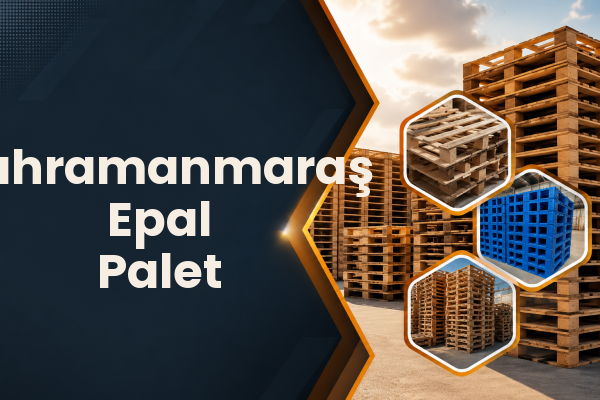 Kahramanmaraş Epal Palet 