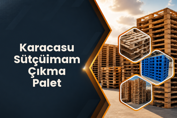 Karacasu Sütçüimam Çıkma Palet 