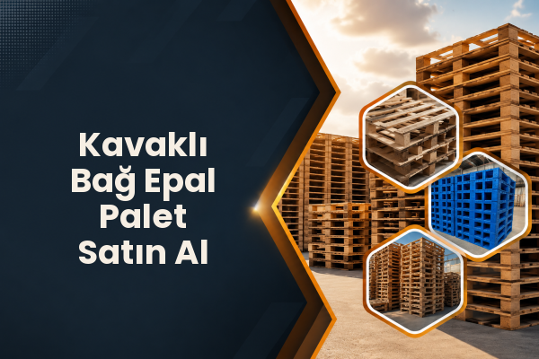 Kavaklı Bağ Epal Palet Satın Al 