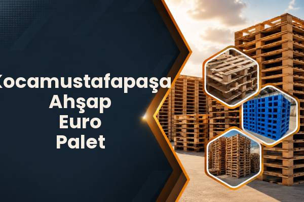 Kocamustafapaşa Ahşap Euro Palet 