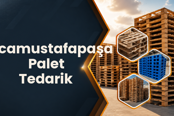 Kocamustafapaşa Palet Tedarik 