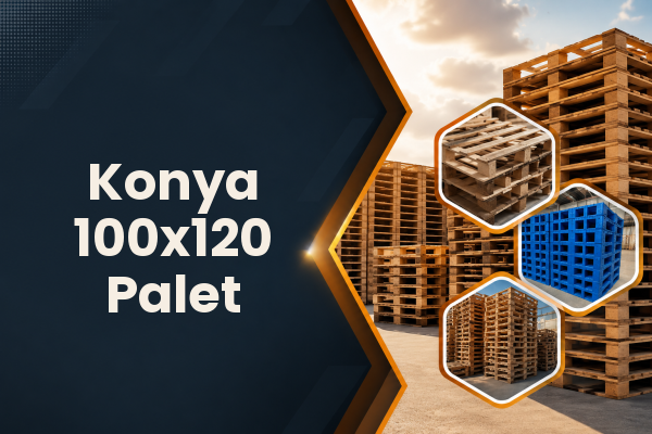 Konya 100x120 Palet 