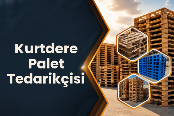 Kurtdere Palet Tedarikçisi 