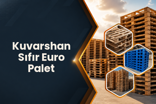 Kuvarshan Sıfır Euro Palet 