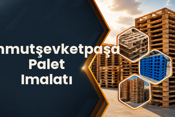 Mahmutşevketpaşa Palet Imalatı 