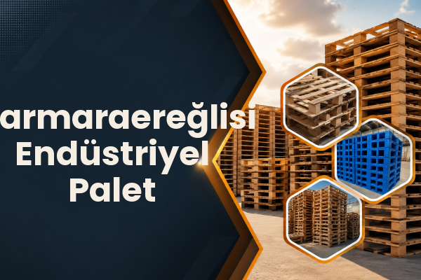 Marmaraereğlisi Endüstriyel Palet 